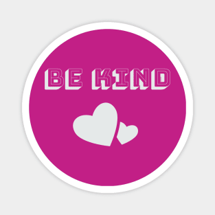 Be Kind Kindness Matters Magnet